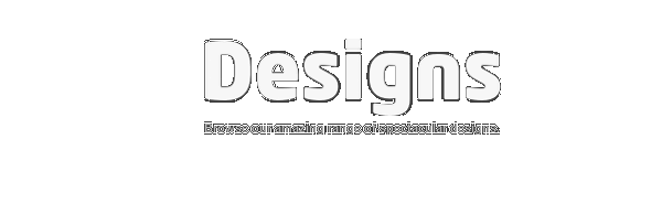 View our designs